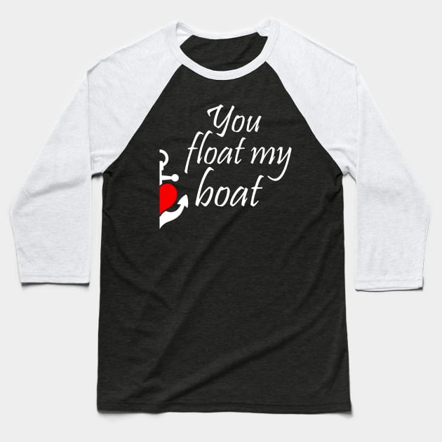 You Float My Boat Couple Matching Baseball T-Shirt by LotusTee